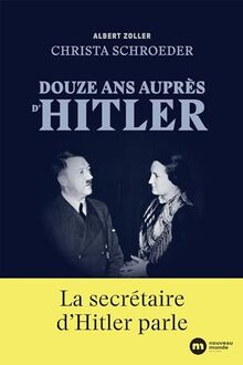 Douze ans auprès d'Hitler