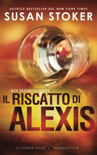 Il riscatto di Alexis (Ace Security, Band 2)
