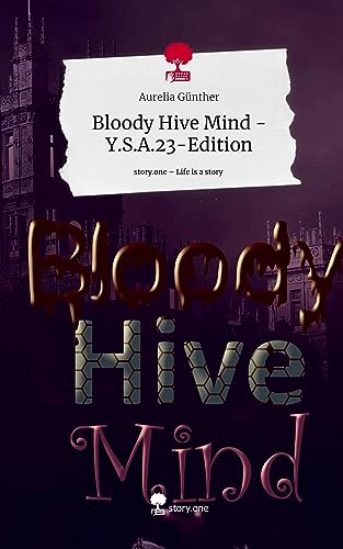 Bloody Hive Mind - Y.S.A.23-Edition. Life is a Story - story.one