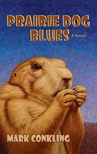 Prairie Dog Blues: A Novel