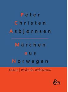 Märchen aus Norwegen: Norwegische Volksmärchen (Edition Werke der Weltliteratur - Hardcover)