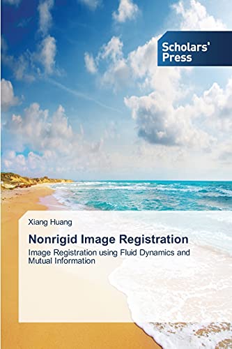 Nonrigid Image Registration: Image Registration using Fluid Dynamics and Mutual Information