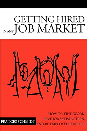 Getting Hired in Any Job Market: Nitty Gritty Employment Manual