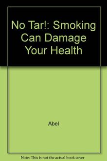 No Tar!: Smoking Can Damage Your Health