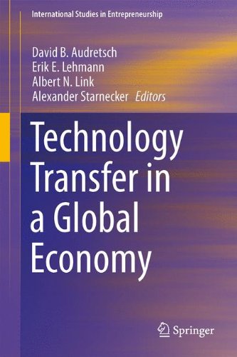 Technology Transfer in a Global Economy (International Studies in Entrepreneurship, Band 28)