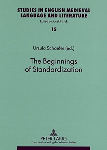 The Beginnings of Standardization: Language and Culture in Fourteenth-Century England (Studies in English Medieval Language and Literature)