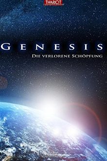 Genesis. Die verlorene Schöpfung