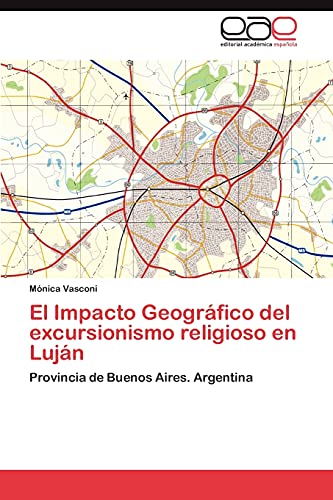 El Impacto Geográfico del excursionismo religioso en Luján: Provincia de Buenos Aires. Argentina