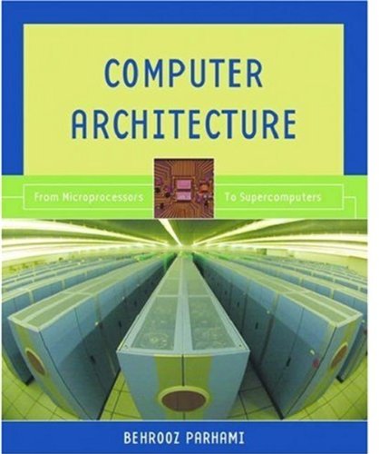 Computer Architecture: From Microprocessors to Supercomputers (Oxford Series in Electrical and Computer Engineering (Hardcover))