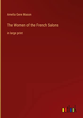The Women of the French Salons: in large print