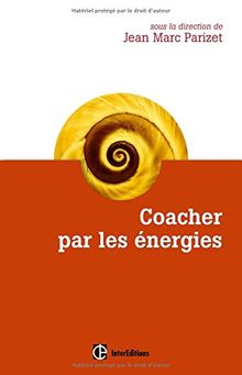Coacher par les énergies : la voie directe de l'accompagnement relationnel