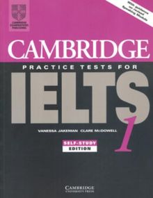 Cambridge Practice Tests for Ielts 1 Self-Study Student's Book (Ielts Practice Tests)