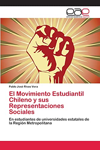 El Movimiento Estudiantil Chileno y sus Representaciones Sociales: En estudiantes de universidades estatales de la Región Metropolitana