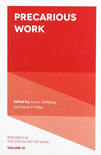 Precarious Work (Research in the Sociology of Work, 31, Band 31)
