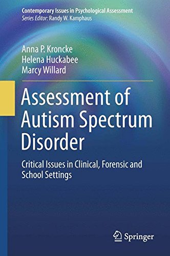 Assessment of Autism Spectrum Disorder: Critical Issues in Clinical, Forensic and School Settings (Contemporary Issues in Psychological Assessment)