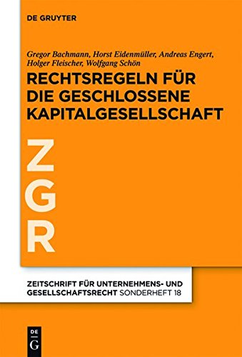 Rechtsregeln für die geschlossene Kapitalgesellschaft (Zeitschrift für Unternehmens- und Gesellschaftsrecht/ZGR - Sonderheft, Band 18)