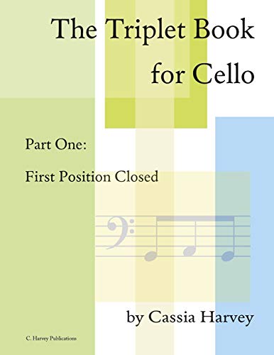 The Triplet Book for Cello Part One: First Position Closed