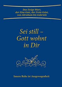 Sei still - Gott wohnt in Dir. Innere Ruhe ist Ausgewogenheit