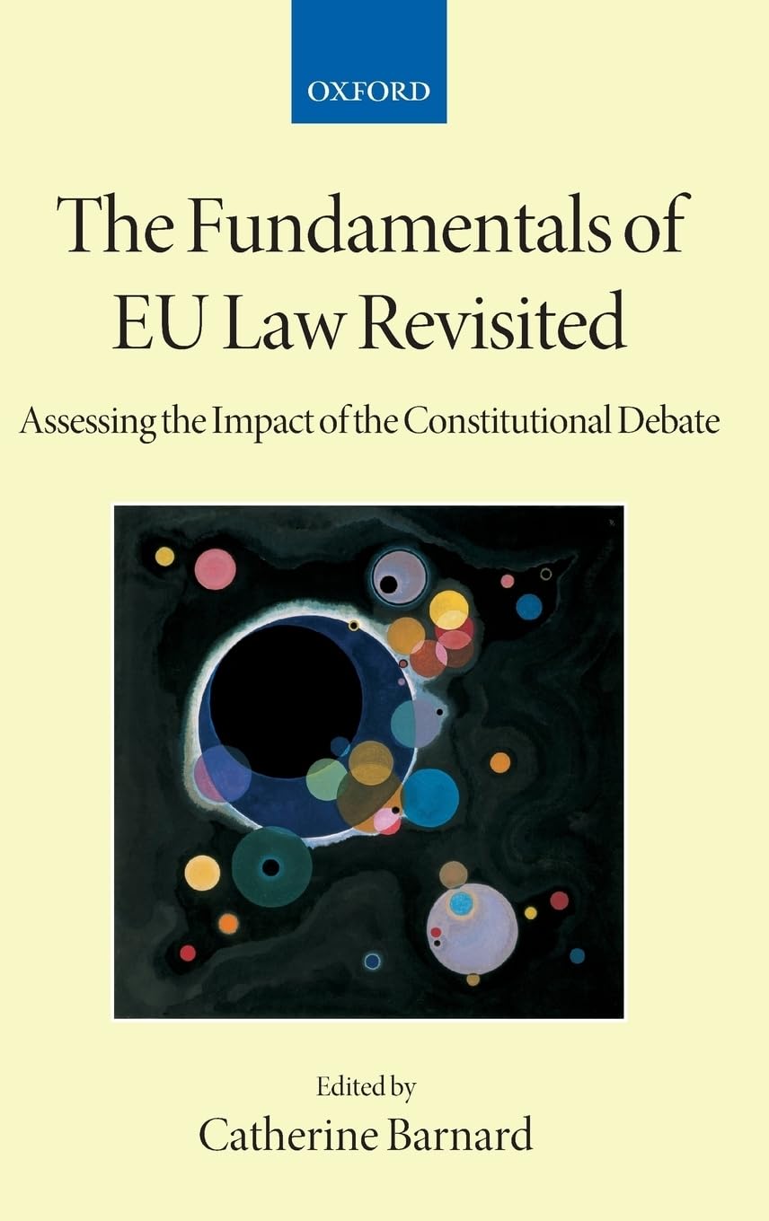 The Fundamentals of Eu Law Revisited: Assessing the Impact of the Constitutional Debate (Collected Courses of the Academy of European Law)