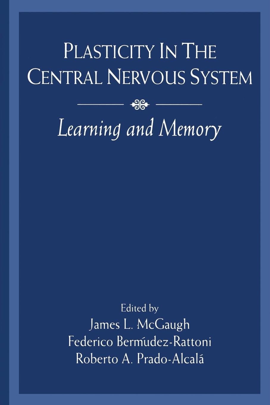 Plasticity in the Central Nervous System: Learning and Memory