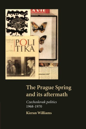 The Prague Spring and its Aftermath: Czechoslovak Politics, 1968-1970