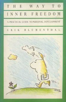 The Way to Inner Freedom: Practical Guide to Personal Development