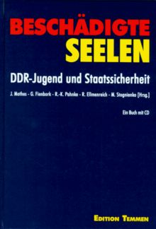 Beschädigte Seelen. Mit CD. DDR- Jugend und Staatssicherheit