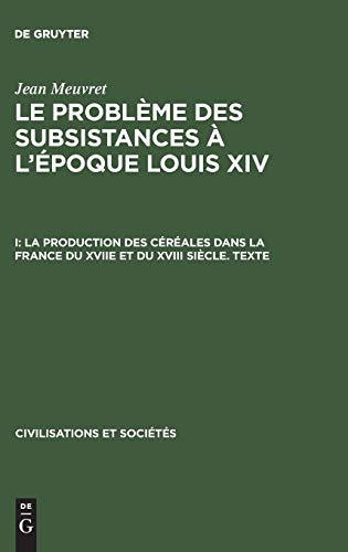 La production des céréales dans la France du XVIIe et du XVIII siècle – Texte (Civilisations et Sociétés, 50, Band 50)
