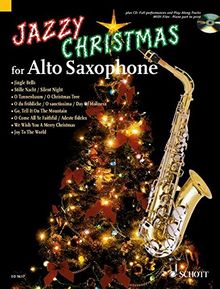 Jazzy Christmas for Alto Saxophone: plus CD: Band Playbacks - MIDI-Files - Klavierstimme zum Ausdrucken. Alt-Saxophon; Klavier ad lib.. Ausgabe mit CD.