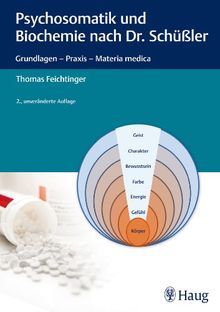 Psychosomatik und Biochemie nach Dr. Schüßler: Grundlagen - Praxis - Materia medica