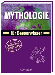 Mythologie für Besserwisser. So können Sie mitreden