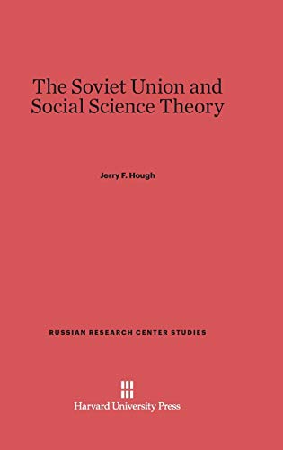 The Soviet Union and Social Science Theory (Russian Research Center Studies, Band 77)