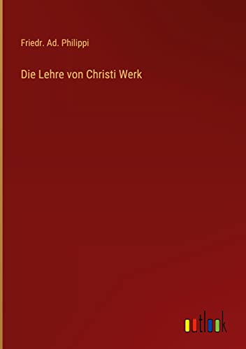 Die Lehre von Christi Werk