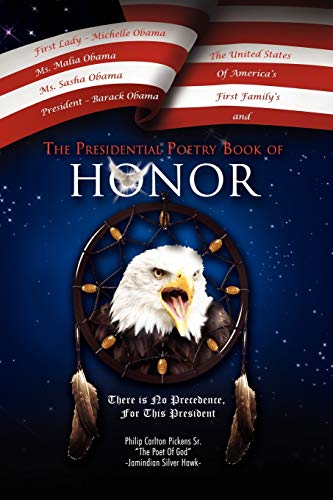 The Presidential Poetry Book of Honor: There Is No Precedence, For This President