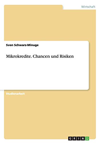 Mikrokredite. Chancen und Risiken