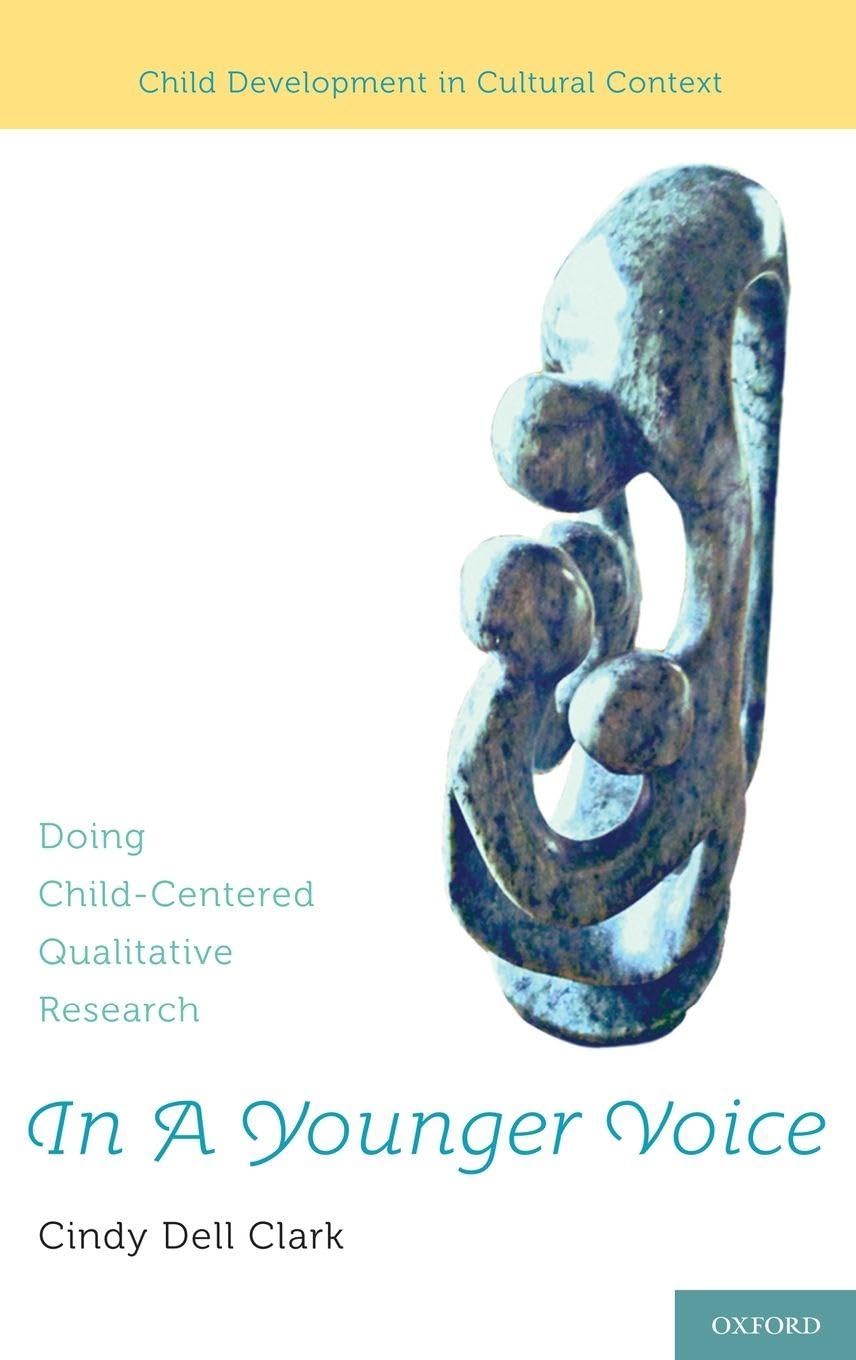In A Younger Voice: Doing Child-Centered Qualitative Research (Child Development in Cultural Context Series)