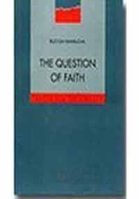 The Question of Faith (Tracts for the Times, Band 3)