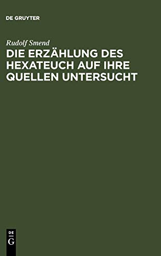 Die Erzählung des Hexateuch auf ihre Quellen untersucht