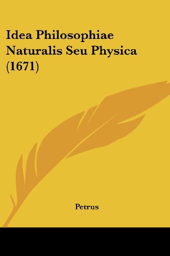 Idea Philosophiae Naturalis Seu Physica (1671)