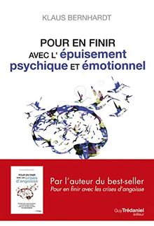 Pour en finir avec l'épuisement psychique et émotionnel : comprendre les effondrements émotionnels pour mieux les surmonter