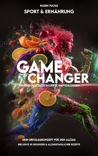 Gamechanger: Dein Erfolgskonzept für den Alltag