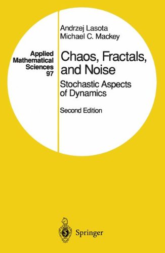 Chaos, Fractals, and Noise: Stochastic Aspects of Dynamics (Applied Mathematical Sciences)