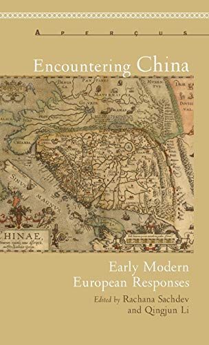 Encountering China: Early Modern European Responses (Apercus: Histories Texts Cultures)