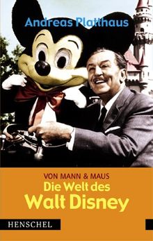 Von Mann & Maus: Die Welt des Walt Disney