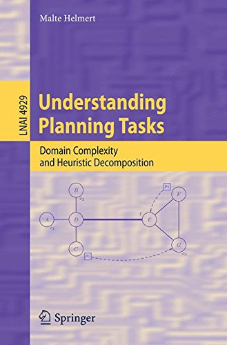 Understanding Planning Tasks: Domain Complexity and Heuristic Decomposition (Lecture Notes in Computer Science)