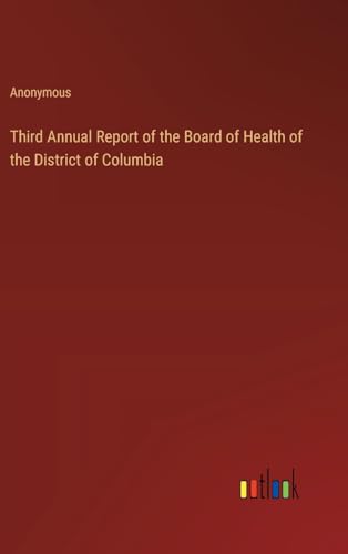 Third Annual Report of the Board of Health of the District of Columbia