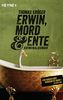 Erwin, Mord & Ente: Kriminalroman
