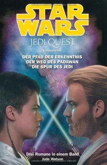 Star Wars Jedi Quest, Sammelband 1 (Bd. 1 - 3): Der Pfad der Erkenntnis / Der Weg des Padawan / Die Spur des Jedi