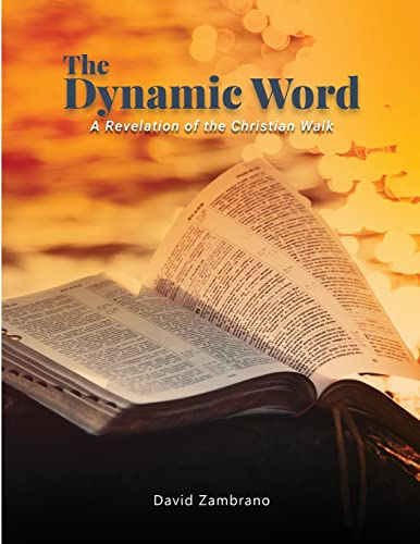 THE DYNAMIC WORD: A Revelation of the Christian walk