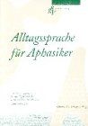 Alltagssprache für Aphasiker. ein Trainingsprogramm für die Eigenarbeit bei leichteren bis mittelschweren Sprachstörungen.